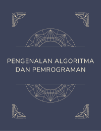 Pengenalan Algoritma dan Pemrograman Image of Pengenalan Algoritma dan Pemrograman